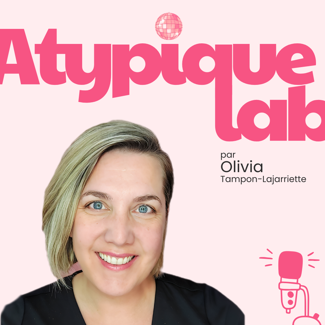 Atypique Lab par Olivia Tampon-Lajarriette