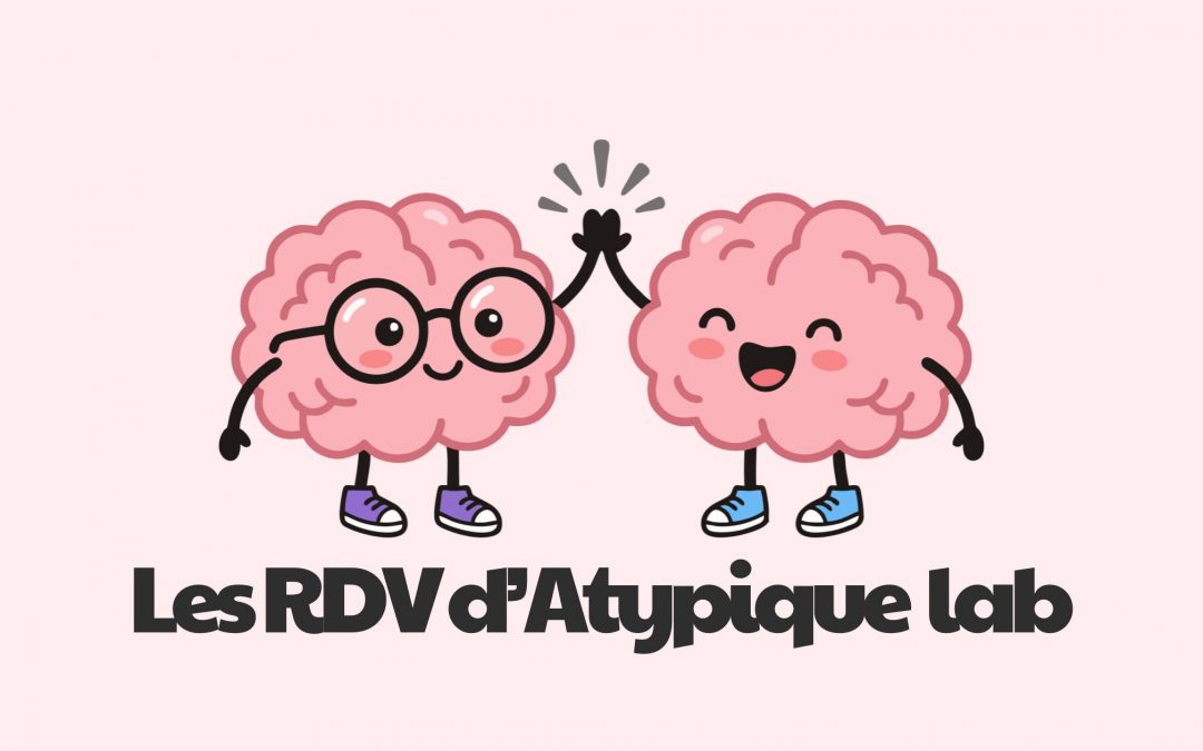 Nouveau : Les rendez-vous d&rsquo;Atypique Lab